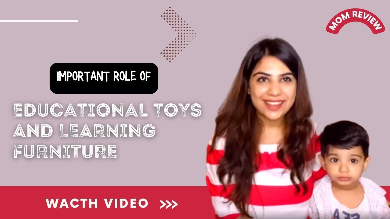 Important Role of Educational Toys and Learning Furniture in Kids' Devlopment | Mom Review Video